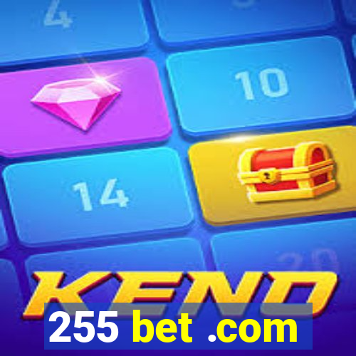 255 bet .com